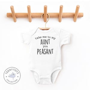 Funny Aunt Baby Bodysuit | Take Me To My Aunt You Peasant Baby Romper, Cute Baby Bodysuit, Funny Baby Clothes, Baby Shower Gift