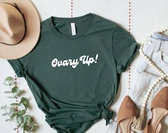 Ovary Up The Magicians High King Margo inspire tshirt, Feminist Shirt, Ovaries Shirt, Women Empowerment Shirt, Pop Culture Shirt, Geek Gift