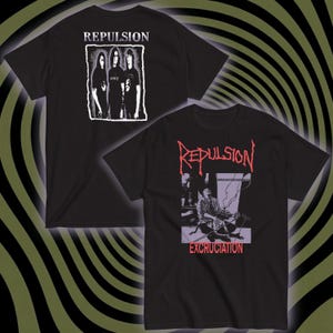 May include: Two black t-shirts with white and red graphics. One shirt features the band name "Repulsion" above a black and white image of three people. The other shirt has the band name in red with the word "Excruciation" below.