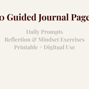 Può includere: Sfondo color crema con testo "30 Guided Journal Pages". Sotto, in grigio chiaro, le parole "Daily Prompts", "Reflection & Mindset Exercises" e "Printable + Digital Use".