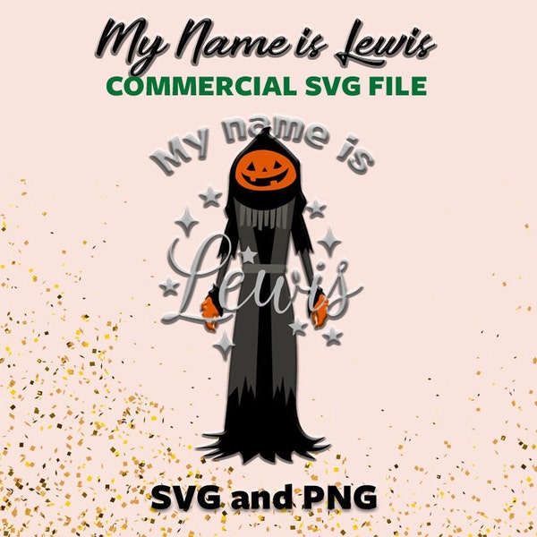 My Name is Lewis | Lewis Halloween Jack O Lantern SVG PNG | Halloween Lover Svg | Cute Lewis Halloween Theme Svg | I am Not a Jack O'Lantern