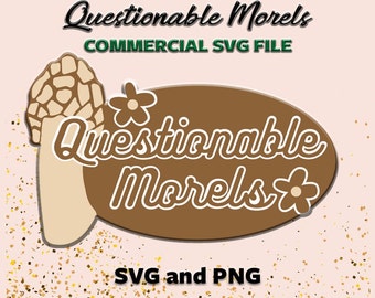 Questionable Morels | Cute Morel Cut File SVG and PNG | Mushroom Lover Svg | Cute Morel Mushroom Theme Svg | Morel Mushroom Lover Gift