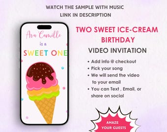 May include: A digital invitation for a two sweet ice-cream birthday party. The invitation features a colorful ice cream cone with the text "Ava Camille is a Sweet One". The invitation also includes information about how to personalize the video invitation, such as adding information at checkout, picking a song, and sharing on social media.