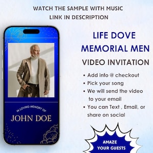 May include: A blue and gold smartphone screen displaying a memorial video invitation for "Life Dove Memorial Men". The invitation includes a photo of a man in a brown jacket and the text "In loving memory of John Doe".