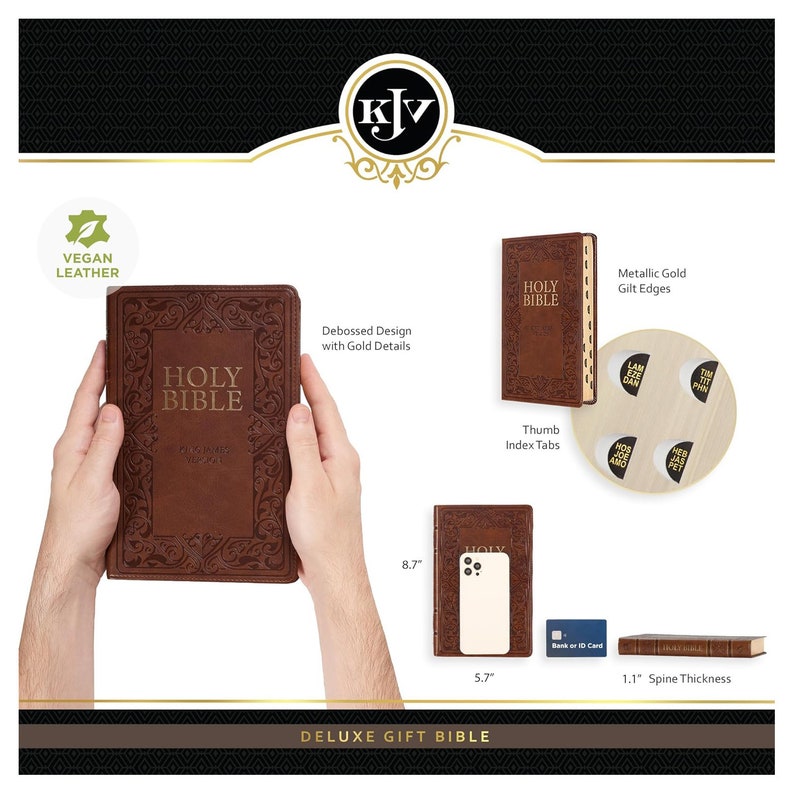 May include: A brown vegan leather Holy Bible with gold accents and embossed details. The Bible has thumb index tabs and measures 8.7 inches tall and 5.7 inches wide. The spine is 1.1 inches thick.