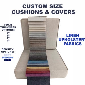 Custom Size Indoor Linen Cushions and Covers with Foam or Fiber Filled Replacement Cushions Foam Thickness and Density Options Zippered