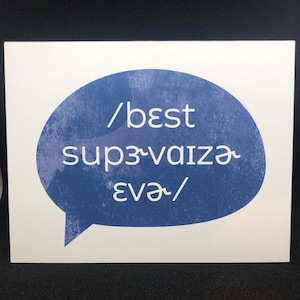 May include: A blue speech bubble with white text that reads "best supervisor eva/"