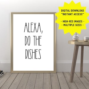 Alexa Do The Dishes Sign: Farmhouse Kitchen Print (Digital Download)