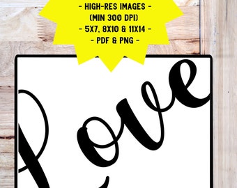 May include: A digital download of a black and white graphic that says "Love" in a cursive font. The graphic is available in multiple sizes and formats, including PDF and PNG.
