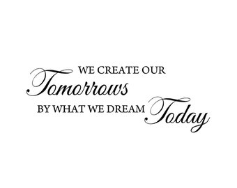 We Create Our Tomorrows - Quote Reusable Stencil Sizes A5 A4 A3 Craft Paint Wall Decor / Q27