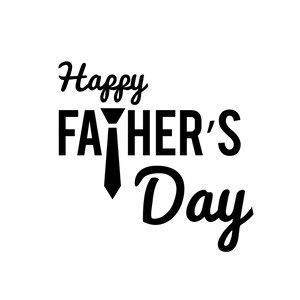 May include: Black and white graphic design with the text "Happy Father's Day" and a tie icon.
