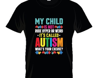 T-shirt 'My Child is not rude, it's called autism' - Autisme Awareness