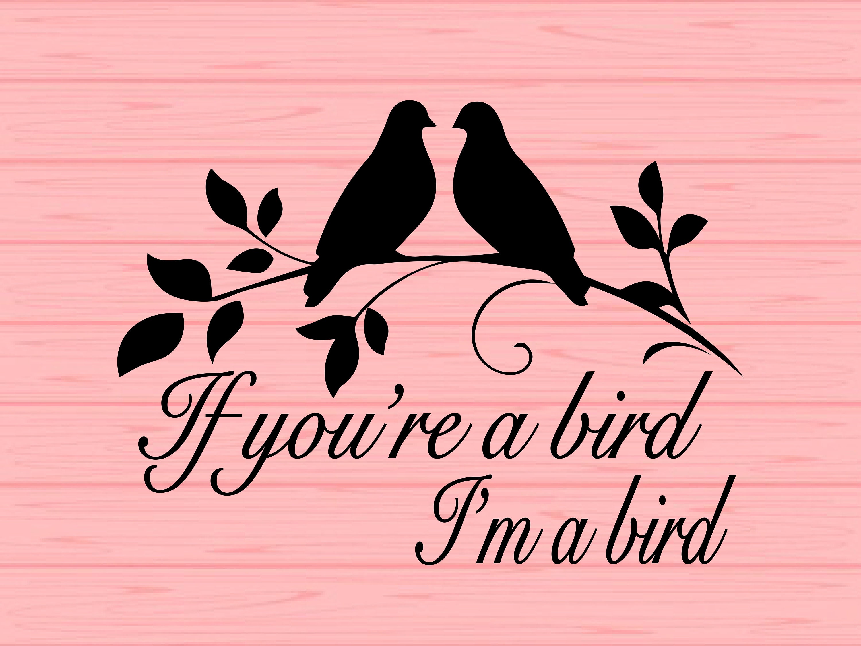 If you're a bird I'm a bird sign bird svg love birds Etsy