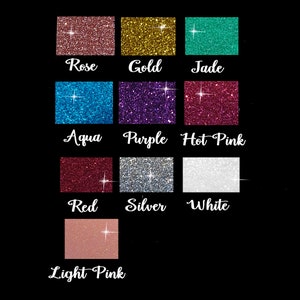 May include: A chart of glitter colors with the names Rose, Gold, Jade, Aqua, Purple, Hot Pink, Red, Silver, White, and Light Pink.