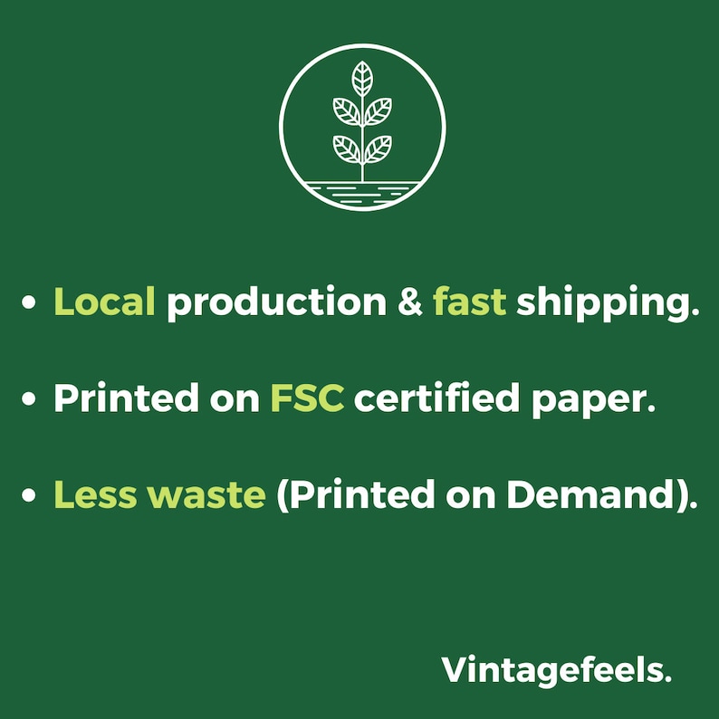 May include: Green background with a white outline of a plant with leaves and roots. The text "Local production & fast shipping." is in white with a green outline. The text "Printed on FSC certified paper." is in white with a green outline. The text "Less waste (Printed on Demand)." is in white with a green outline. The text "Vintagefeels." is in white with a green outline.