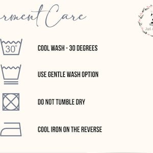 May include: Garment care instructions with icons: cool wash at 30 degrees, use gentle wash option, do not tumble dry, cool iron on the reverse.