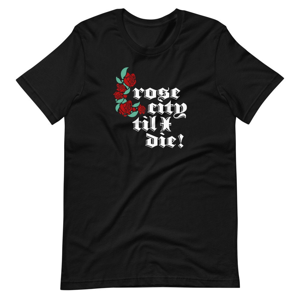 Rose City 'til I Die, Portland Timbers - 100% Cotton Graphic Tee