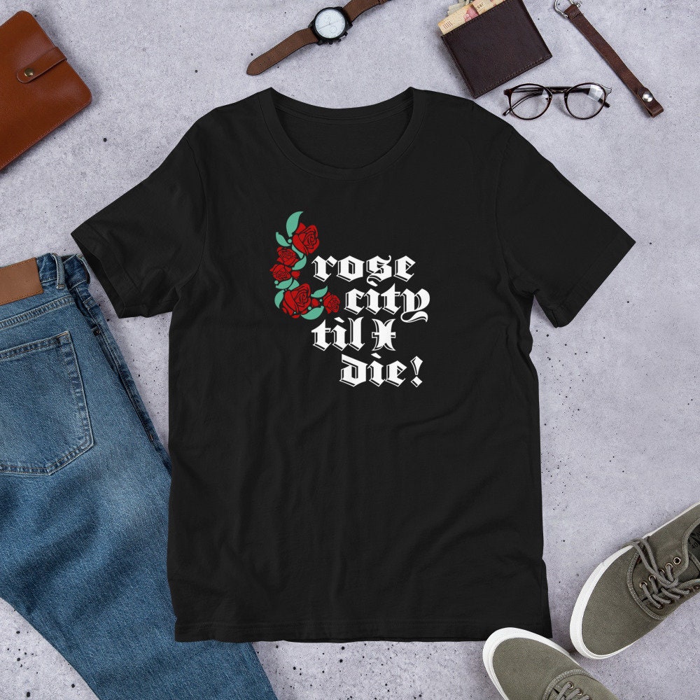 Rose City 'til I Die, Portland Timbers - 100% Cotton Graphic Tee
