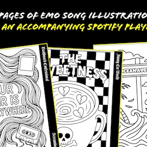 Puede incluir: Ilustraciones en blanco y negro de letras de canciones emo. La imagen incluye el texto "&iexcl;20 p&aacute;ginas de ilustraciones de canciones emo! &iexcl;M&aacute;s una lista de reproducci&oacute;n de Spotify que lo acompa&ntilde;a!" y las frases "Your hair is everywhere" y "The Sweetness".