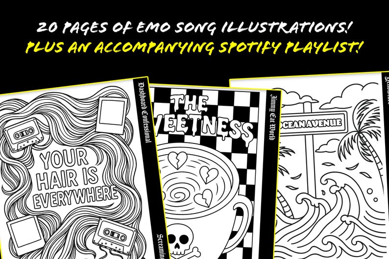 Puede incluir: Ilustraciones en blanco y negro de letras de canciones emo. La imagen incluye el texto "&iexcl;20 p&aacute;ginas de ilustraciones de canciones emo! &iexcl;M&aacute;s una lista de reproducci&oacute;n de Spotify que lo acompa&ntilde;a!" y las frases "Your hair is everywhere" y "The Sweetness".