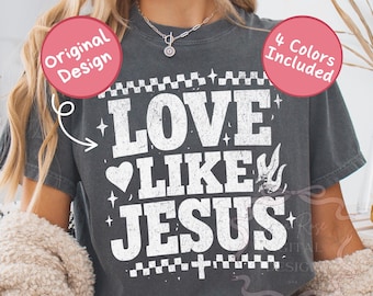 Love Like Jesus PNG, Valentines Christian PNG, Distressed Jesus PNG, Vintage Bible Verse, Religious Png, Scripture Svg, Faith Sublimation