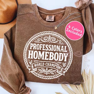 Homebody Funny Western PNG SVG, Trendy Cowboy Humor Sublimation Design, Snarky Adult PNG, Country Shirt Png, Southern Hat Patch Svg