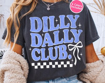 Dilly Dally Png, Trendy Funny Quote PNG, Retro Preppy Shirt Design, Girly Popular Humor PNG, Distressed Digital Png, Trending Sublimation