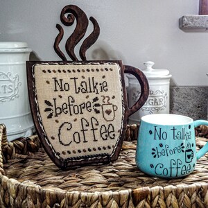 No Talkie Before Coffee/ Coffee, Craft & repeat.~ Cross Stitch Pattern by New York Dreamer Needleworks  ~ New Cross Stitch chart, wood frame