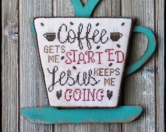 All I Need~ Cross Stitch Pattern by New York Dreamer Needleworks  ~ New Cross Stitch chart, God, coffee lover, inspirational quote