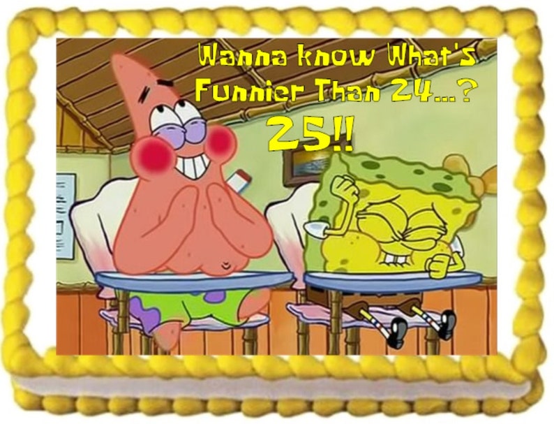 Spongebob Funnier Than 24 Image Cake Topper Edible Photo On Etsy