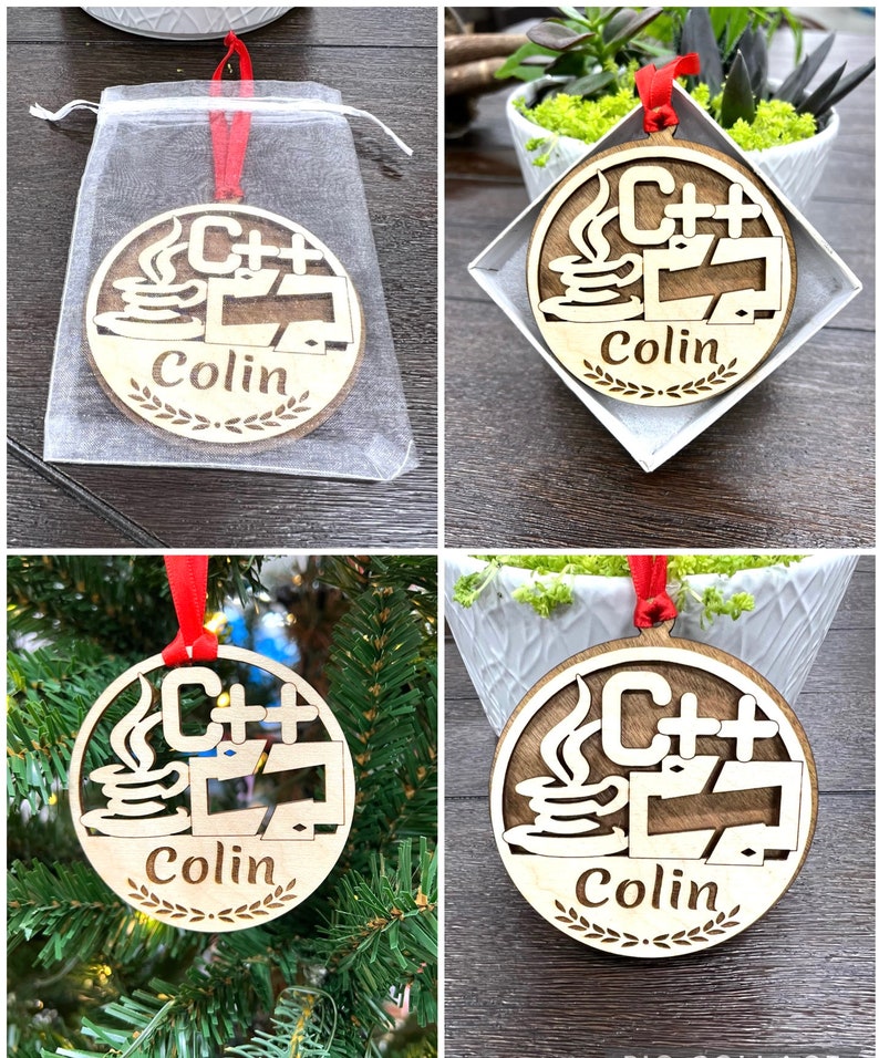 May include: A wooden Christmas ornament with a red ribbon. The ornament features a stylized image of a coffee cup with steam, a computer monitor, and the text "C++". The ornament also includes the name "Colin" in a decorative font.