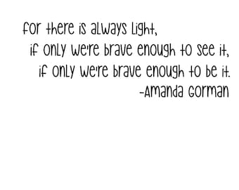 for there is always light, the hill we climb, amanda gorman quote, svg, t-shirt