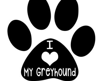 I love my greyhound, greyhound, dogs, dog lover, dog decal, window sticker