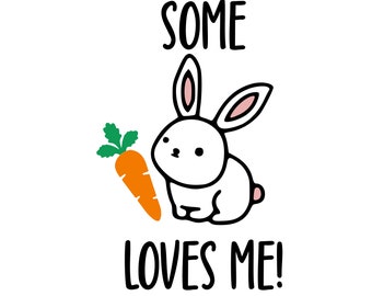 Some bunny loves me svg, easter, easter svg, bunny svg, bunny, loves me