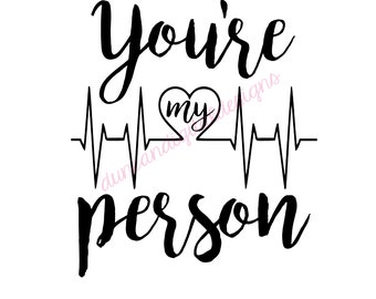 Grey's Anatomy SVG, Grey's Anatomy, SVG, Grey's, You're My Person