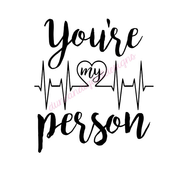 Grey's Anatomy SVG, Grey's Anatomy, SVG, Grey's, You're My Person