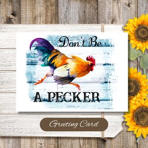 Funny Rooster Birthday Card: Don&#39;t Be A Pecker, Farm Animal
