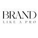 Brand Like A Pro