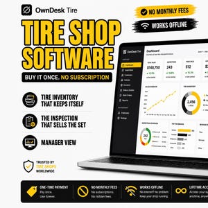 May include: A laptop displaying OwnDesk Tire shop software dashboard with charts and data. Text includes TIRE SHOP SOFTWARE, BUY IT ONCE. NO SUBSCRIPTION, NO MONTHLY FEES, WORKS OFFLINE, TIRE INVENTORY THAT KEEPS ITSELF, THE INSPECTION THAT SELLS THE SET.