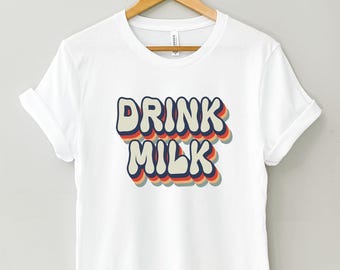 Funny Shirt For Milk Lovers - Drink Milk - Vintage - Retro - Birthday Present - Christmas Gift - Tee