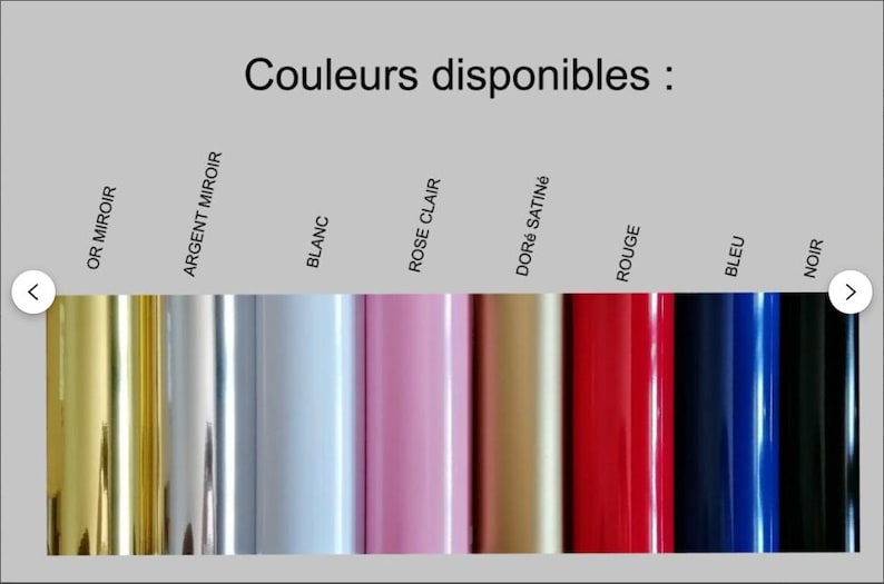 May include: Image displays a color chart with the text "Couleurs disponibles :" at the top. Colors include gold, silver, white, light pink, gold satin, red, blue, and black. The colors are presented in a vertical row.