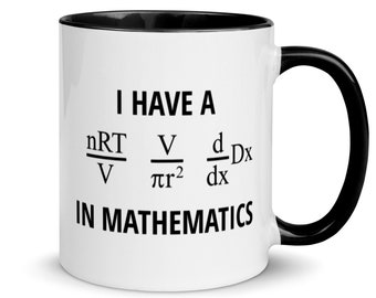 I have a PhD in Mathematics | 11oz Color Inside Mug | PhD Student Gift | Doctorate Degree Gift | Graduate Student Gift