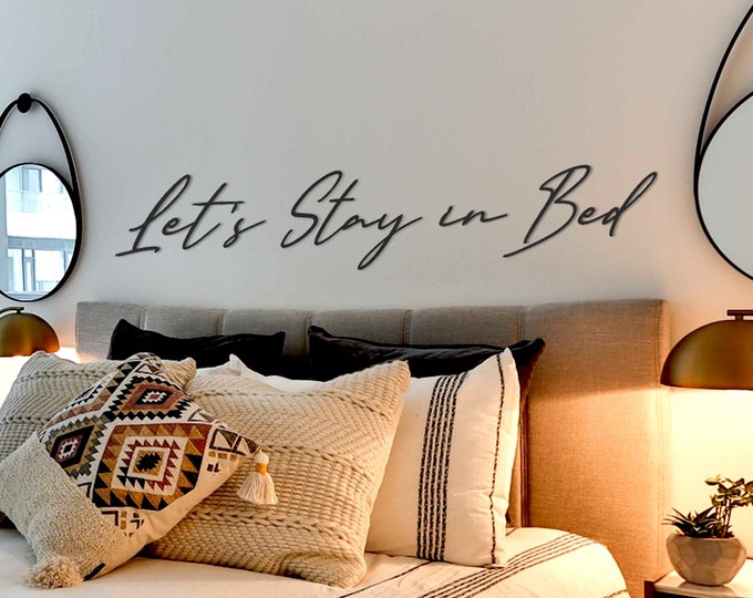 Let's Stay in Bed, Above Bed Decor Metal Sign, Metal Art, Wall Hangings, Quote Wall Art, Valentine gift, Bedroom Wall Art, Room wall art
