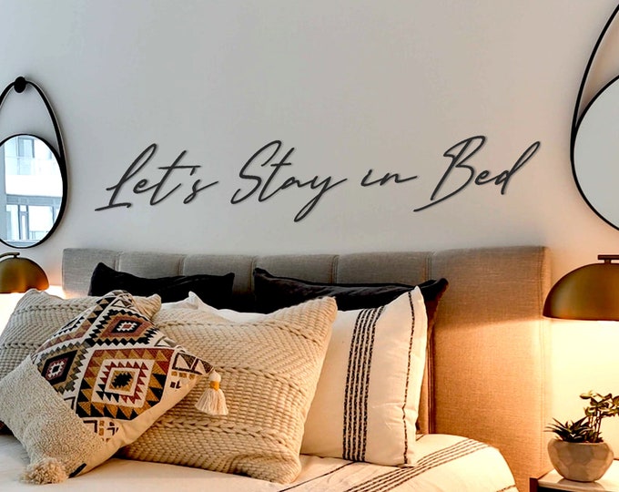 Let's Stay in Bed, Above Bed Decor Metal Sign, Metal wall Art, Wall Hangings, Quote Wall Art, Valentine gift, Bedroom Wall Art