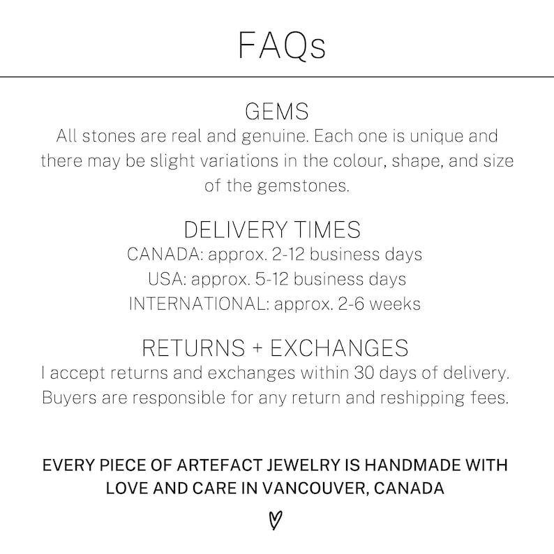 May include: FAQs about gemstone jewelry, including information about the stones, delivery times, and return policies. The text states that all stones are real and genuine, and that each piece of jewelry is handmade with love and care in Vancouver, Canada.
