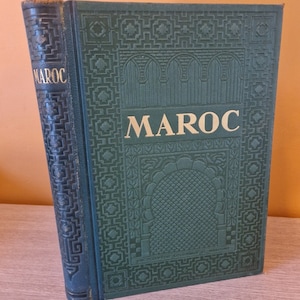 Maroc, encyclopédie coloniale et maritime  par Eugène Guernier  220 photographies, 30 cartes et plans, 45 dessins et graphiques - 1943