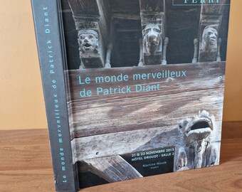 Catalogue Drouot - Etude Ferri - Le monde merveilleux de Patrick Diant - Ouvrage de référence sur l'Art Populaire