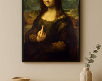 Mona Lisa Middle Finger Art Print, Funny Parody (digital Download