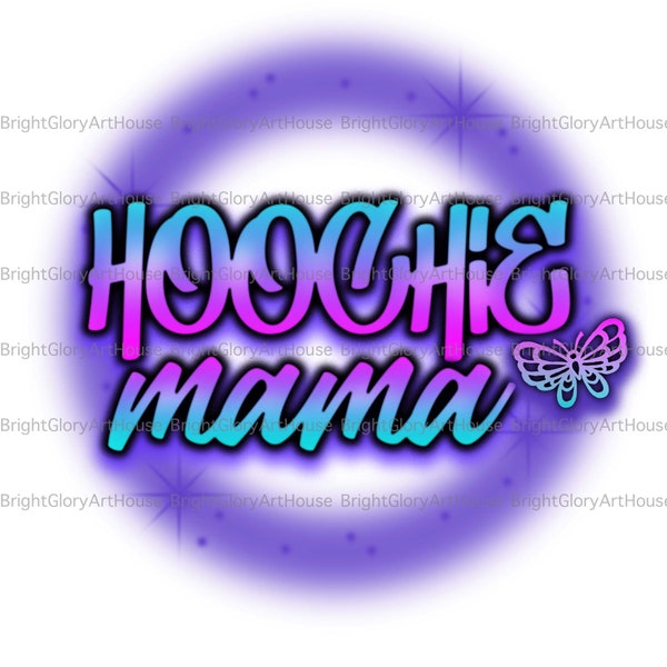 Hoochie Mama PNG - Digital Download - Airbrush Graffiti 90s 00s Art PNG