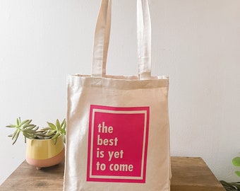 Colorful Affirmation Tote Bag — The Best is Yet to Come